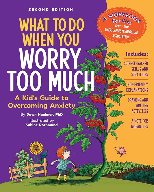 What to Do When You Worry Too Much: A Kid's Guide to Overcoming Anxiety (What-to-Do Guides for Kids Series) cover image