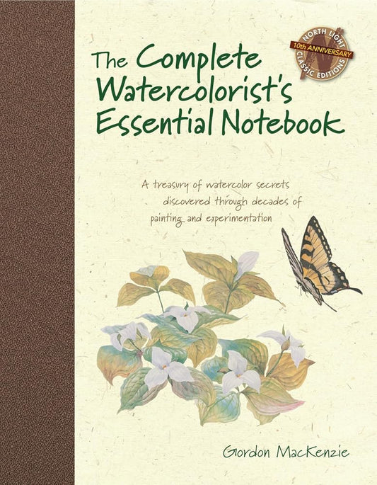 The Complete Watercolorist's Essential Notebook: A treasury of watercolor secrets discovered through decades of painting and expe rimentation cover image