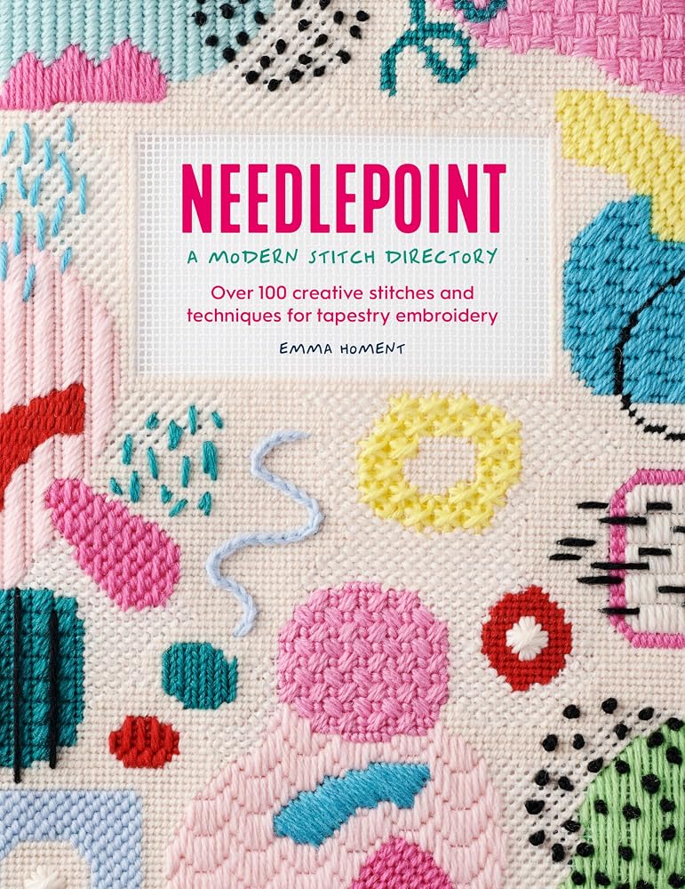 Needlepoint: A Modern Stitch Directory: Over 100 creative stitches and techniques for tapestry embroidery cover image
