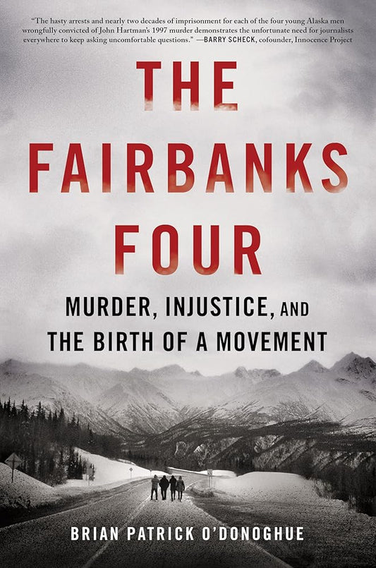 The Fairbanks Four: Murder, Injustice, and the Birth of a Movement cover image