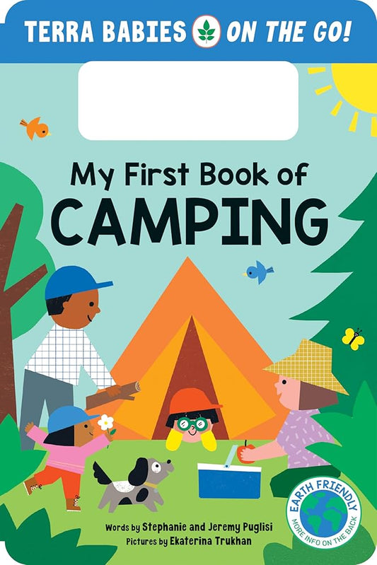 My First Book of Camping: An Earth-Friendly Book for the Great Outdoors (Terra Babies on the Go, 1) cover image