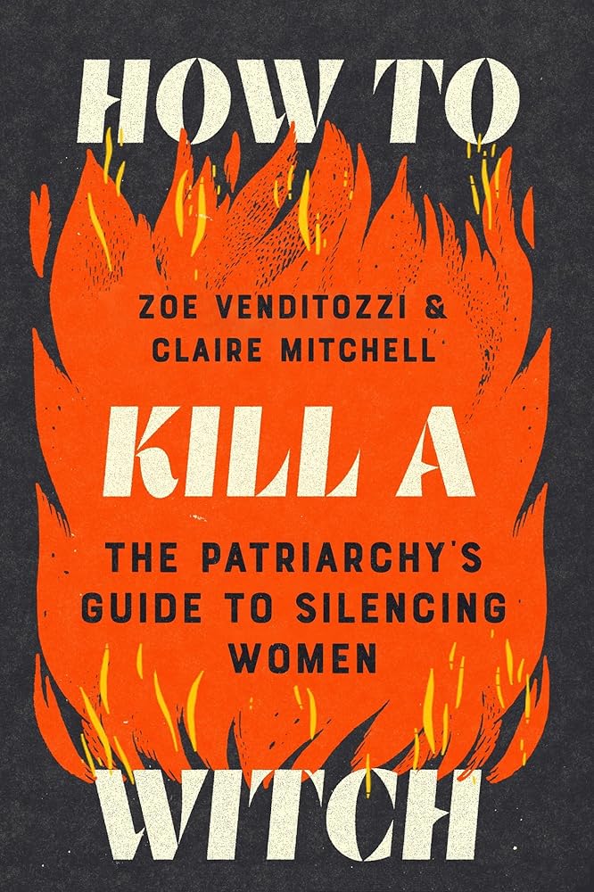 How to Kill a Witch: The Patriarchy's Guide to Silencing Women cover image