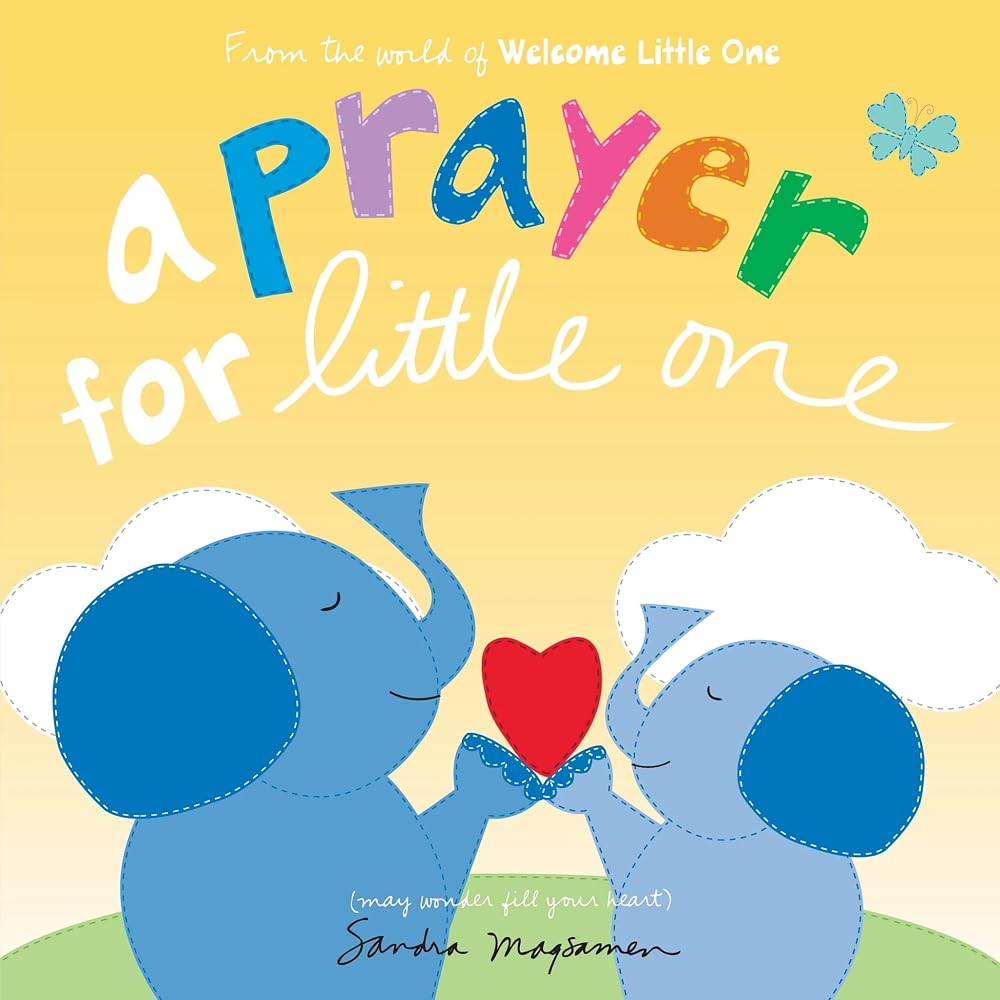 A Prayer for Little One: Introducing Babies and Toddlers to God's Love (Welcome Little One Baby Gift Collection) cover image