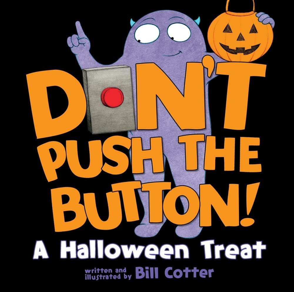 Don't Push the Button! A Halloween Treat: A Spooky Fun Interactive Book For Kids cover image