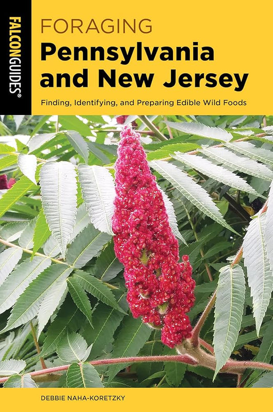 Foraging Pennsylvania and New Jersey: Finding, Identifying, and Preparing Edible Wild Foods (Foraging Series) cover image