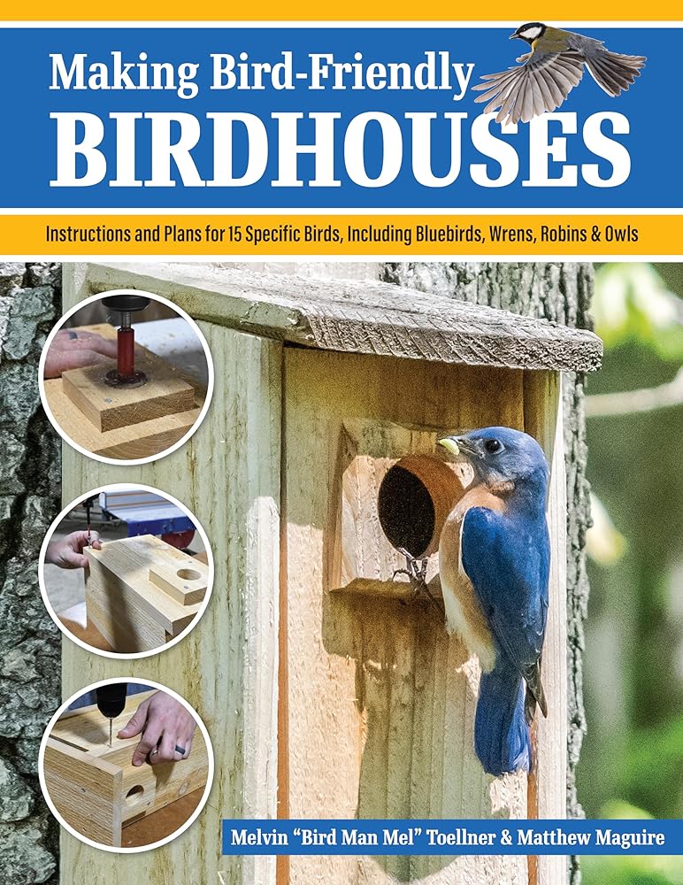 Making Bird-Friendly Birdhouses: Instructions and Plans for 15 Specific Birds, Including Bluebirds, Wrens, Robins & Owls (Fox Chapel Publishing) Create Nest Boxes, Bat Houses, a Winter Roost, and More cover image