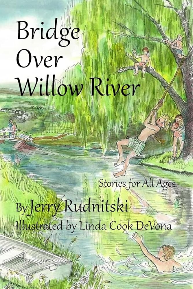 Bridge Over Willow River: Stories for All Ages cover image