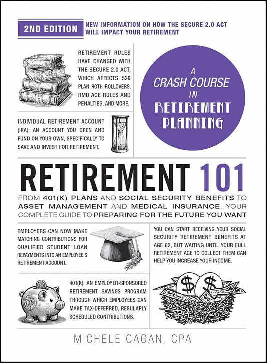 Retirement 101, 2nd Edition: From 401(k) Plans and Social Security Benefits to Asset Management and Medical Insurance, Your Complete Guide to Preparing for the Future You Want (Adams 101 Series) cover image