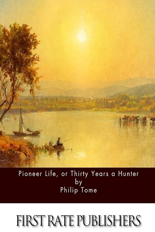 Pioneer Life, or Thirty Years a Hunter cover image
