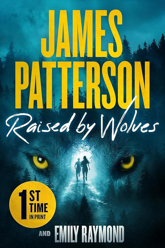 Raised by Wolves: Patterson's Greatest Small-Town Thriller Ever cover image