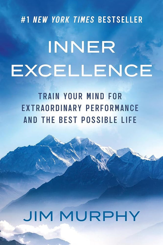 Inner Excellence: Train Your Mind for Extraordinary Performance and the Best Possible Life cover image