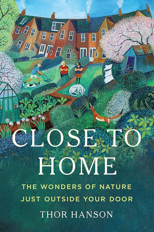 Close to Home: The Wonders of Nature Just Outside Your Door cover image
