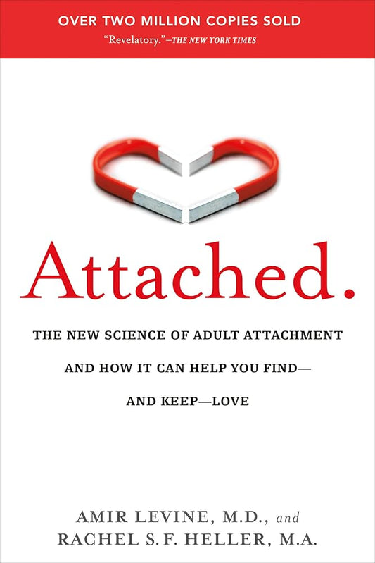 Attached: The New Science of Adult Attachment and How It Can Help You Find--and Keep--Love cover image