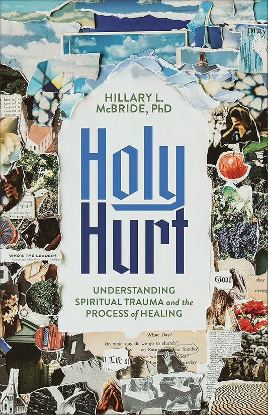 Holy Hurt: Understanding Spiritual Trauma and the Process of Healing cover image