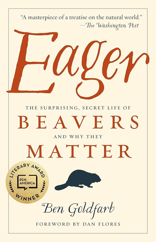 Eager: The Surprising, Secret Life of Beavers and Why They Matter cover image