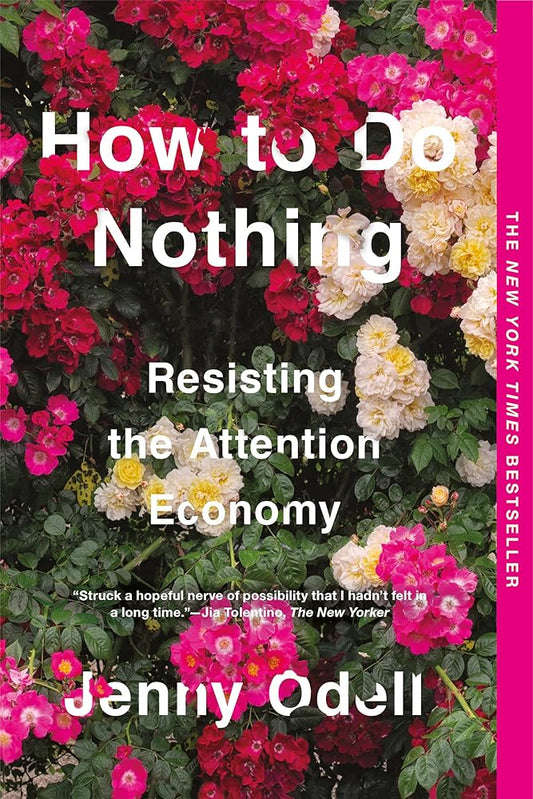 How to Do Nothing: Resisting the Attention Economy cover image