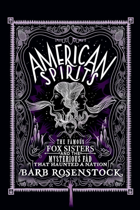 American Spirits: The Famous Fox Sisters and the Mysterious Fad that Haunted a Nation cover image