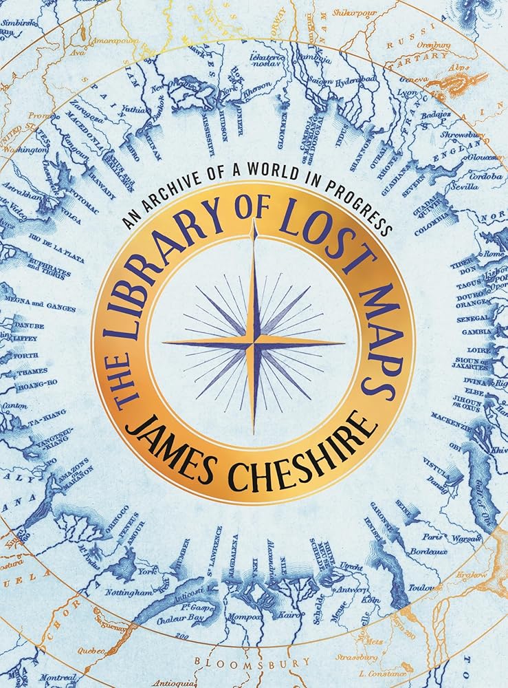 The Library of Lost Maps: An Archive of a World in Progress cover image