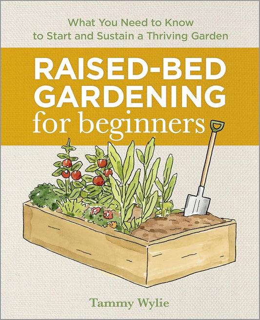 Raised-Bed Gardening for Beginners: Your Guide to Growing Sustainability and Self-Sufficiency cover image