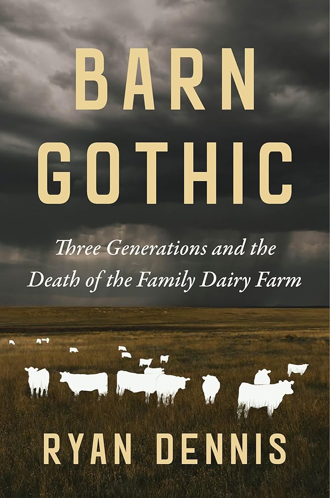 Barn Gothic: Three Generations and the Death of the Family Dairy Farm cover image