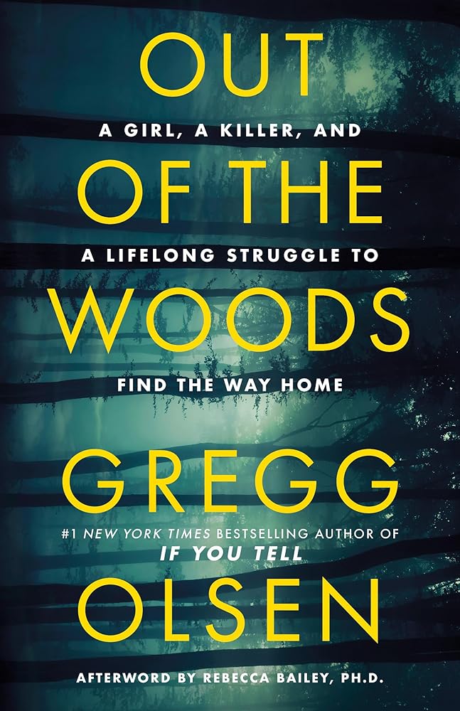 Out of the Woods: A Girl, a Killer, and a Lifelong Struggle to Find the Way Home cover image
