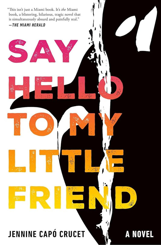 Say Hello to My Little Friend: A Novel cover image