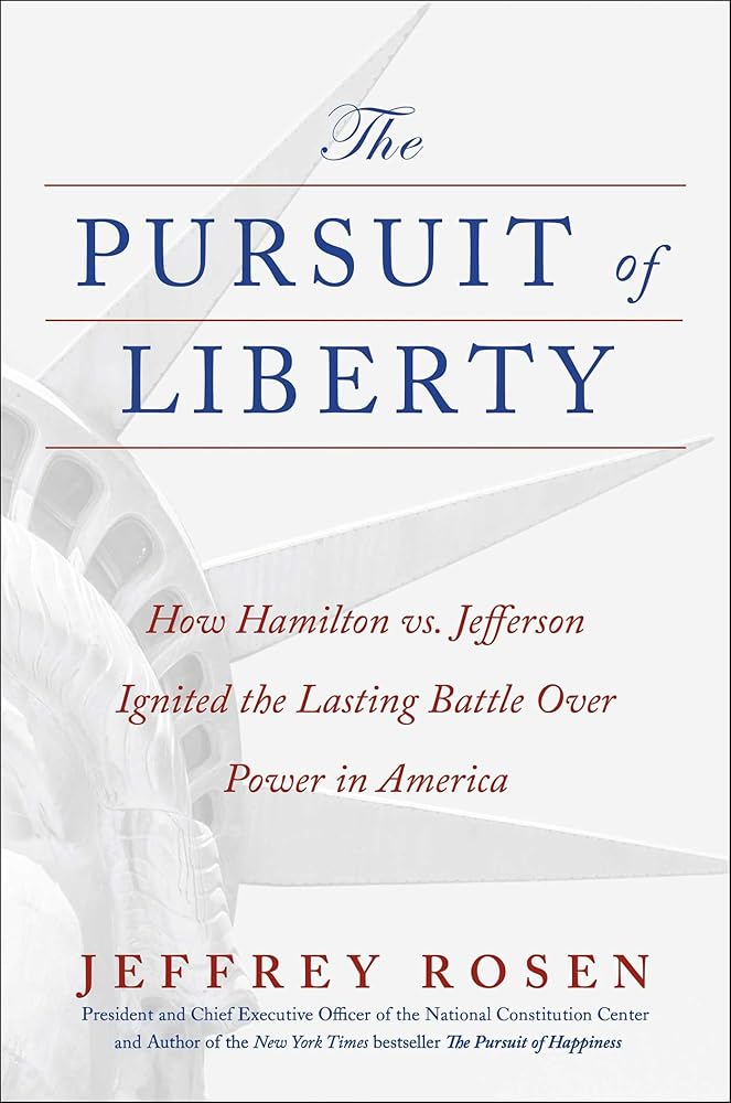 The Pursuit of Liberty: How Hamilton vs. Jefferson Ignited the Lasting Battle Over Power in America cover image