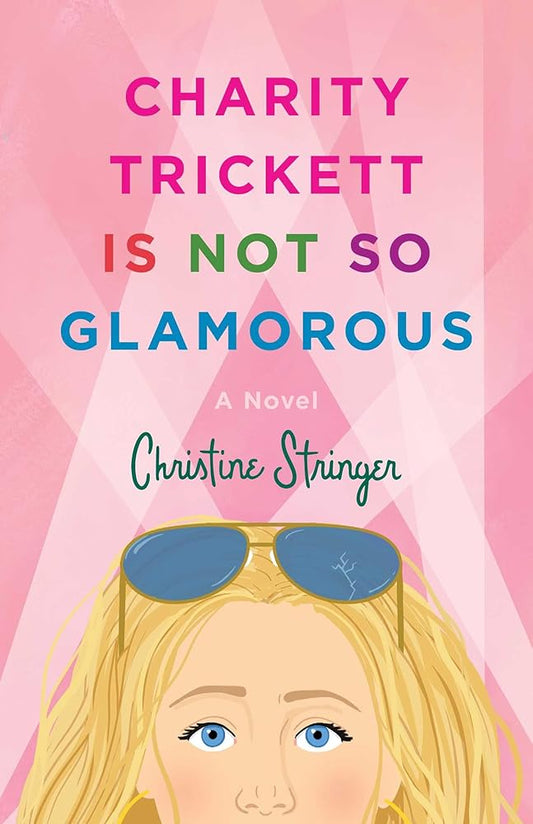 Charity Trickett Is Not So Glamorous: A Novel cover image