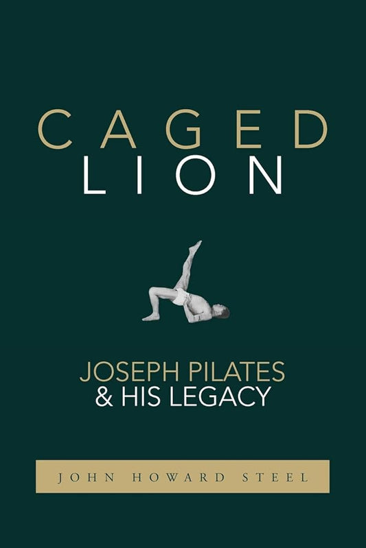 Caged Lion: Joseph Pilates and His Legacy cover image
