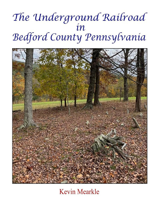 The Underground Railroad in Bedford County Pennsylvania cover image