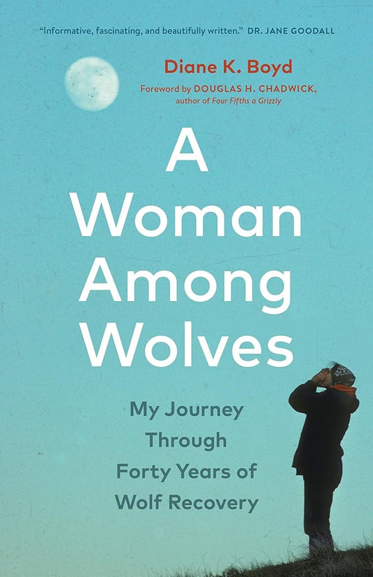 A Woman Among Wolves: My Journey Through Forty Years of Wolf Recovery cover image