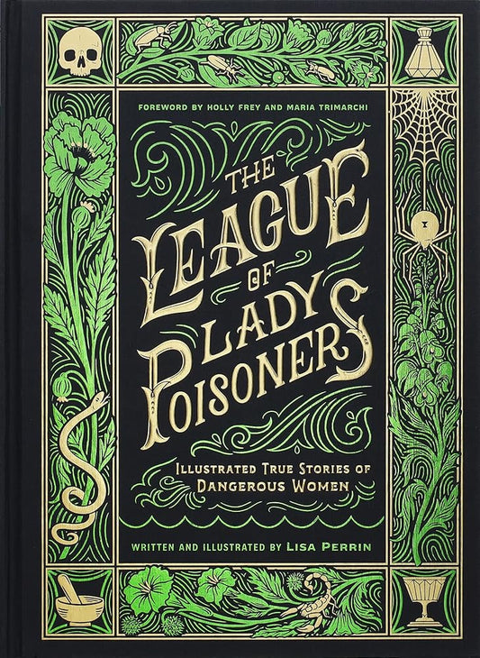The League of Lady Poisoners: Illustrated True Stories of Dangerous Women cover image