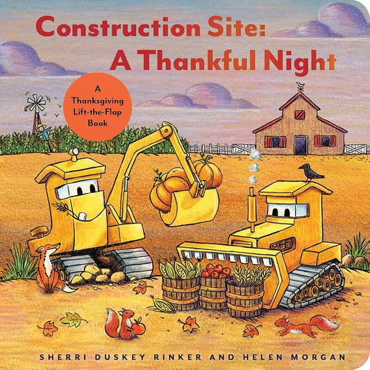 Construction Site: A Thankful Night: A Thanksgiving Lift-the-Flap Book (Goodnight, Goodnight, Construc) cover image