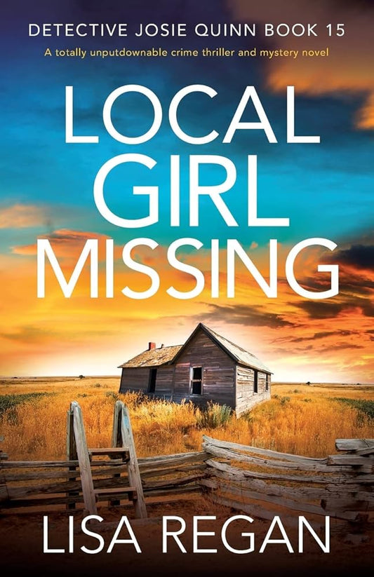 Local Girl Missing: A totally unputdownable crime thriller and mystery novel (Detective Josie Quinn) cover image