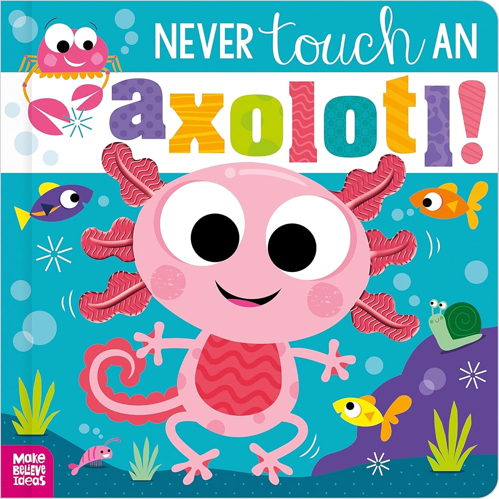 Never Touch an Axolotl! cover image