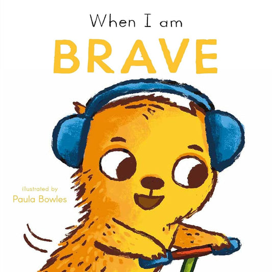 When I Am Brave (First Behaviors) cover image