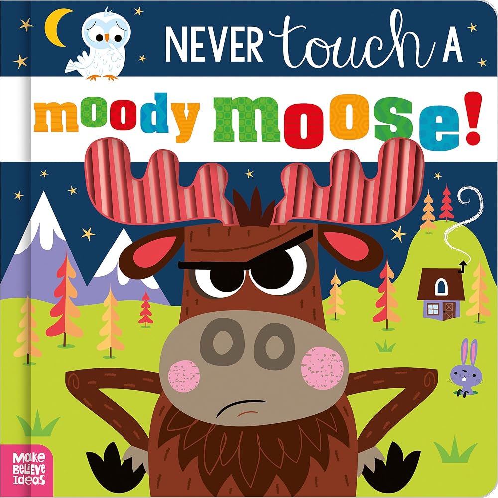 Never Touch a Moody Moose! cover image