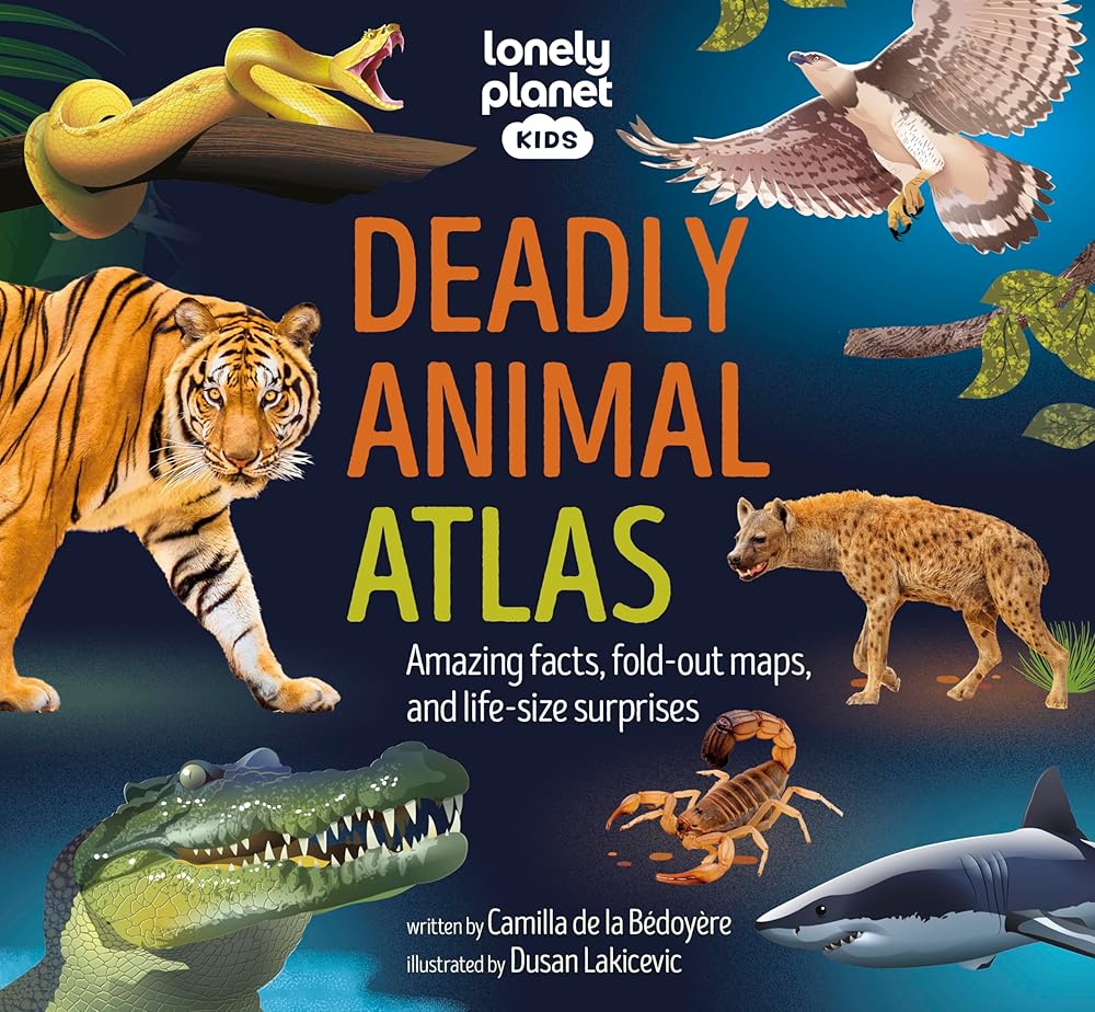 Lonely Planet Kids Deadly Animal Atlas: Amazing facts, fold-out maps, and life-size surprises cover image