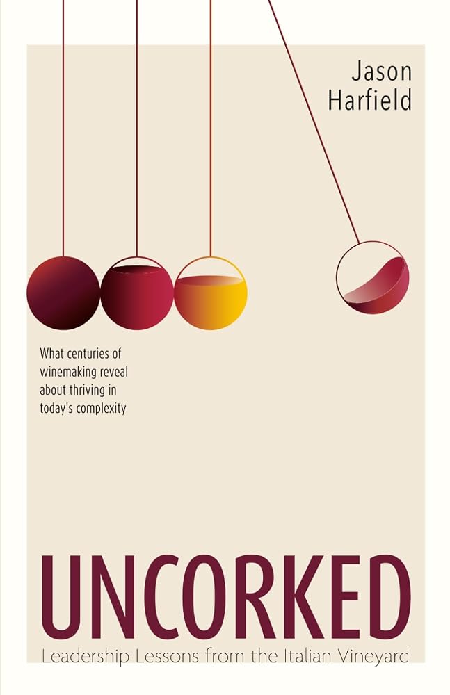 UNCORKED: Leadership Lessons from the Italian Vineyard cover image