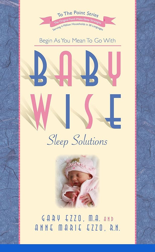 Babywise Sleep Solutions: Begin as You Mean to Go with (To the Point) cover image