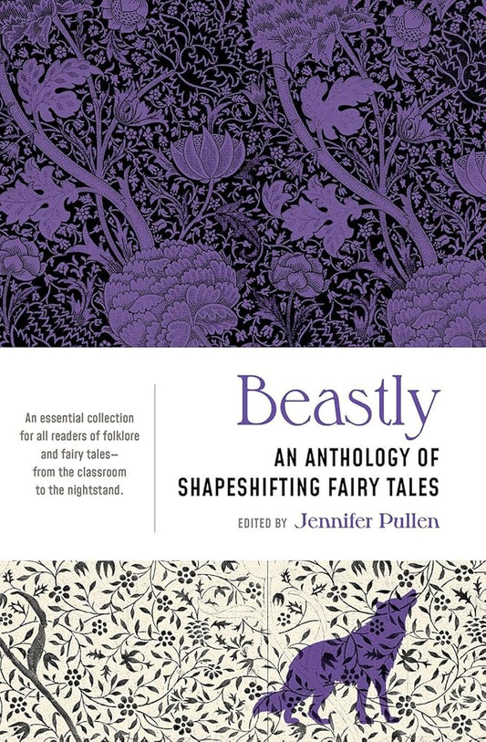 Beastly: An Anthology of Shapeshifting Fairy Tales cover image