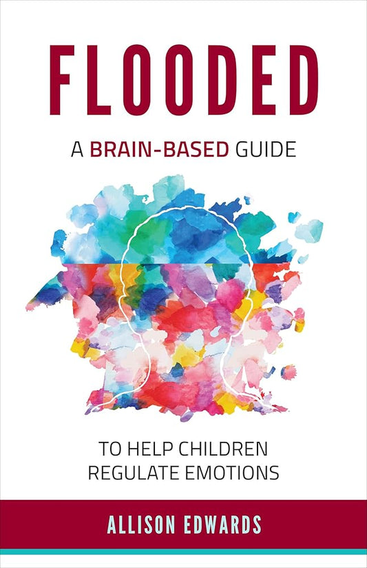Flooded: A Brain-Based Guide to Help Children Regulate Emotions cover image