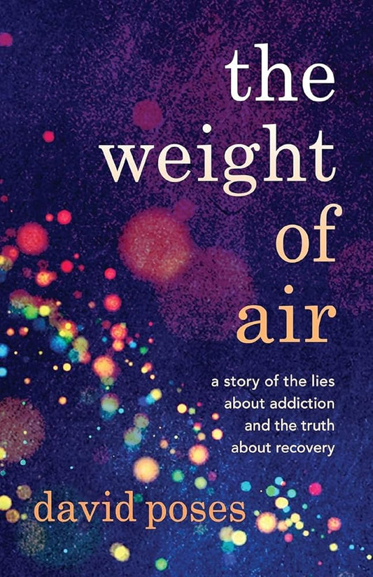The Weight of Air: A Story of the Lies about Addiction and the Truth about Recovery cover image