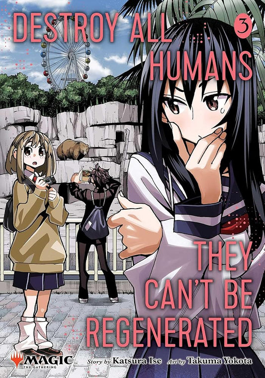 Destroy All Humans. They Can't Be Regenerated. A Magic: The Gathering Manga, Vol. 3: Limited edition Magic: The Gathering card included in first printing! (3) cover image