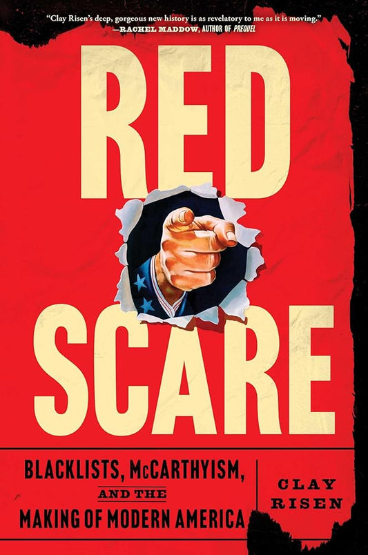 Red Scare: Blacklists, McCarthyism, and the Making of Modern America cover image