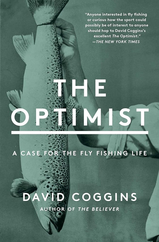 The Optimist: A Case for the Fly Fishing Life cover image