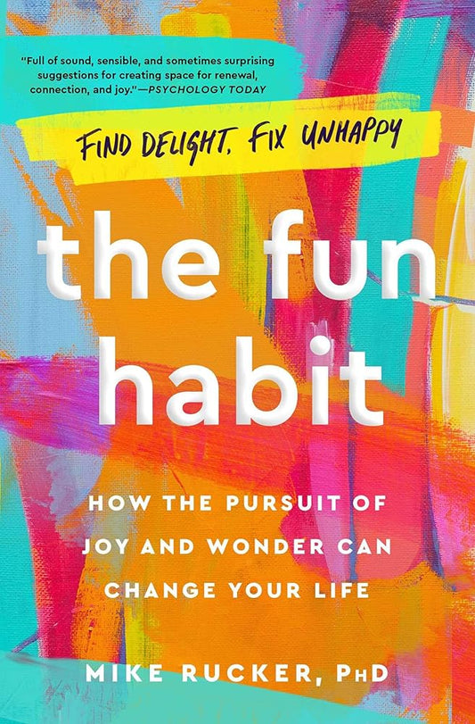 The Fun Habit: How the Pursuit of Joy and Wonder Can Change Your Life cover image