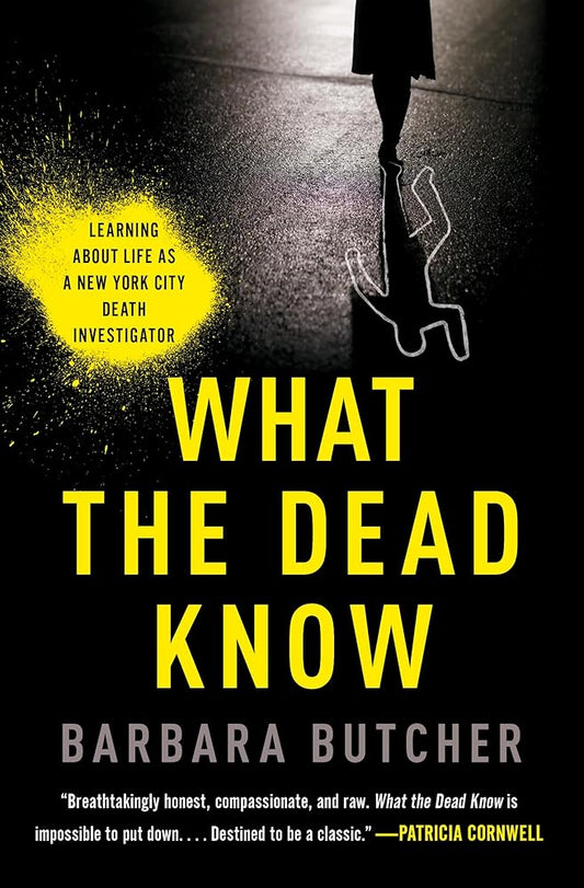What the Dead Know: Learning About Life as a New York City Death Investigator cover image