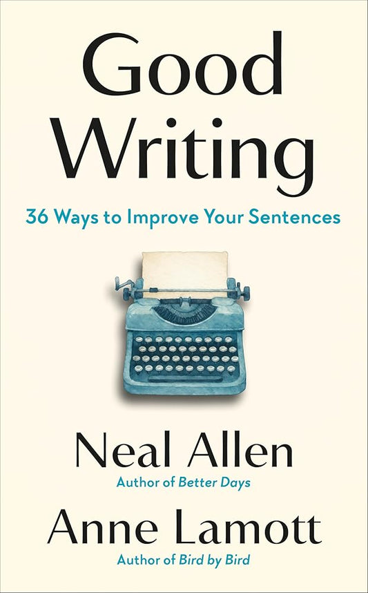 Good Writing: 36 Ways to Improve Your Sentences cover image