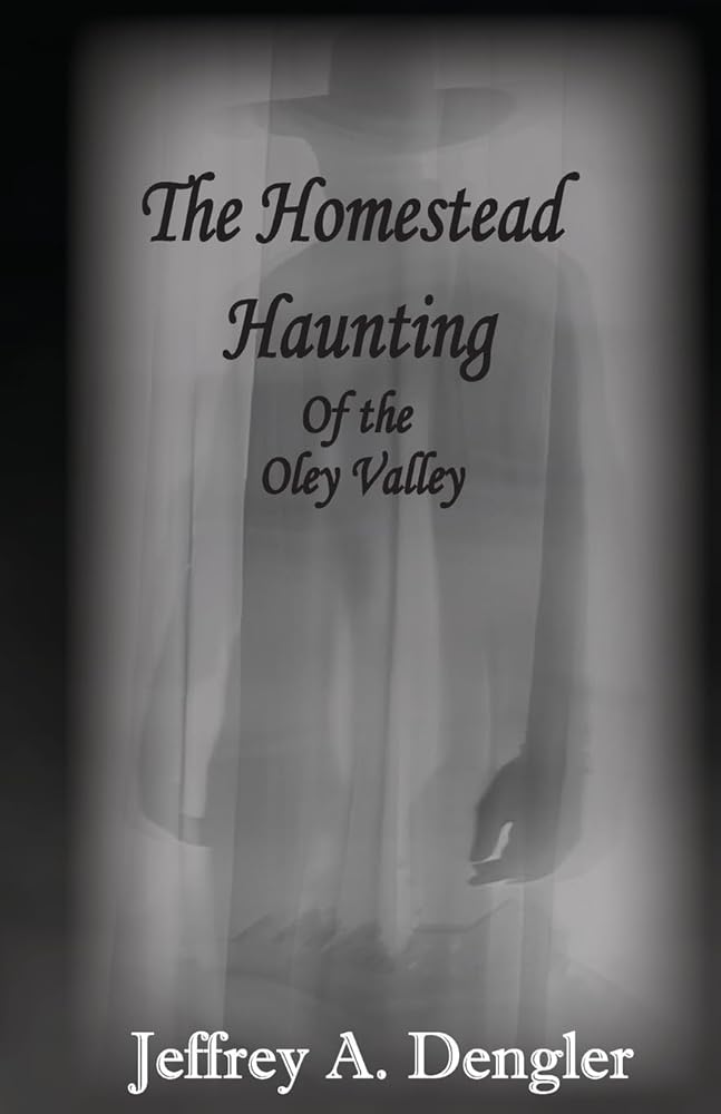 The Homestead Haunting of the Oley Valley cover image